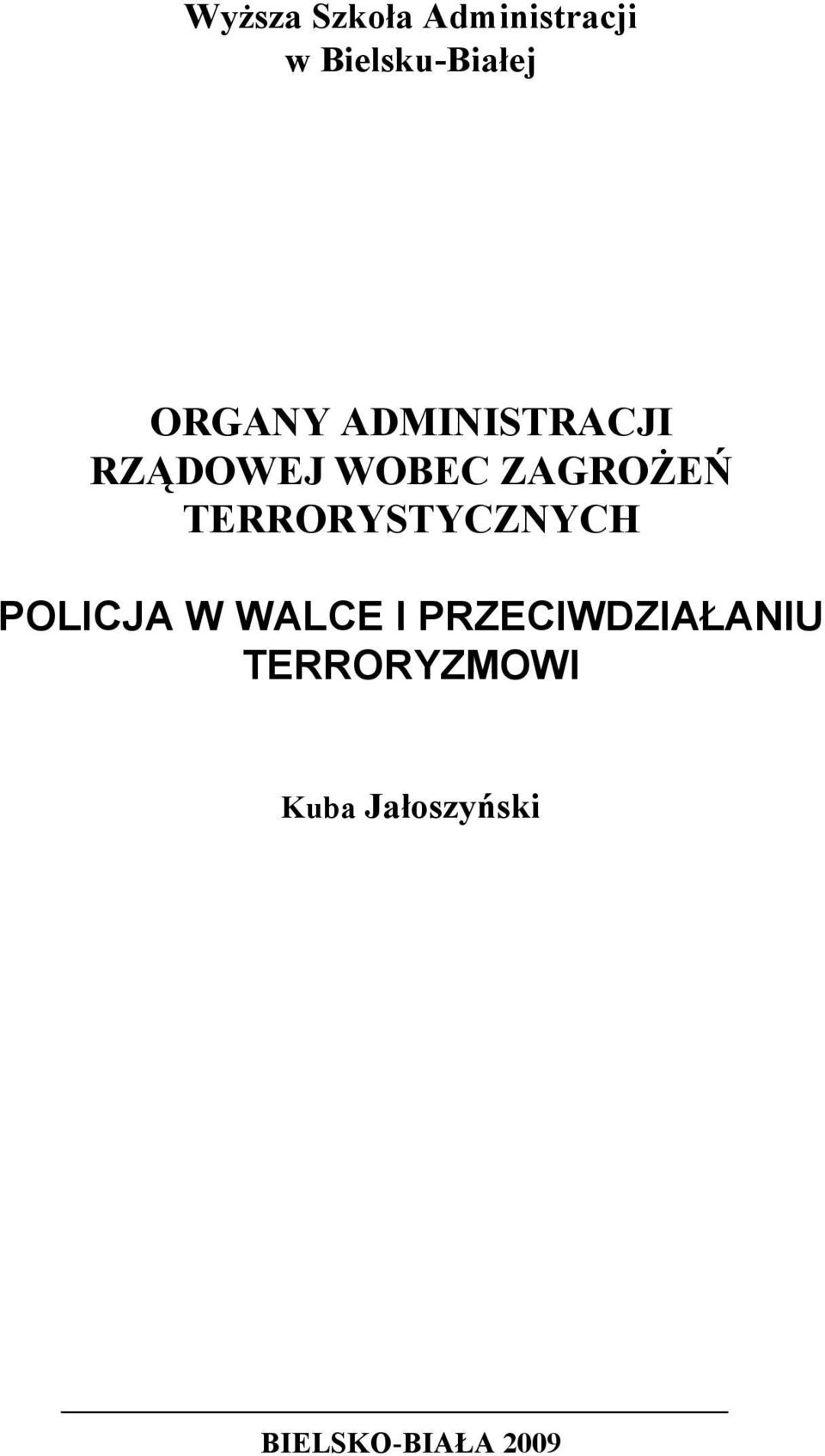 TERRORYSTYCZNYCH POLICJA W WALCE I