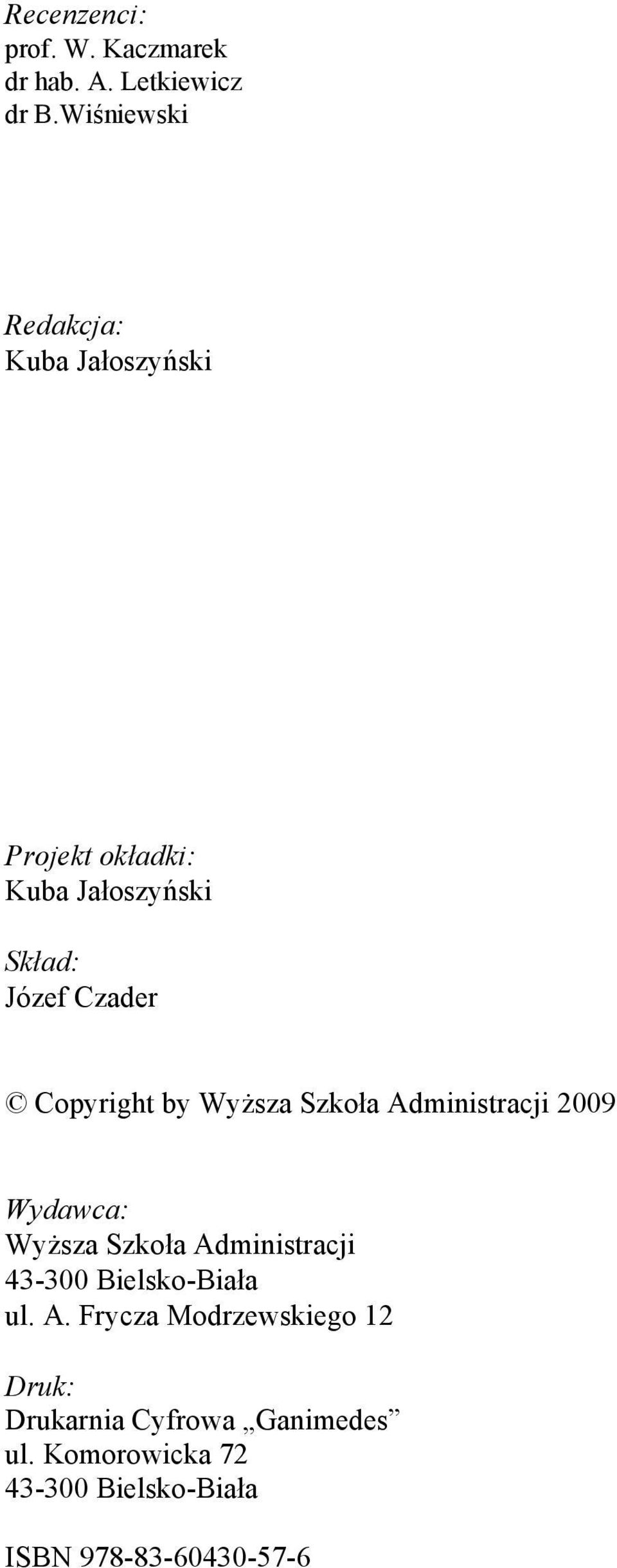 Copyright by Wyższa Szkoła Administracji 2009 Wydawca: Wyższa Szkoła Administracji 43-300