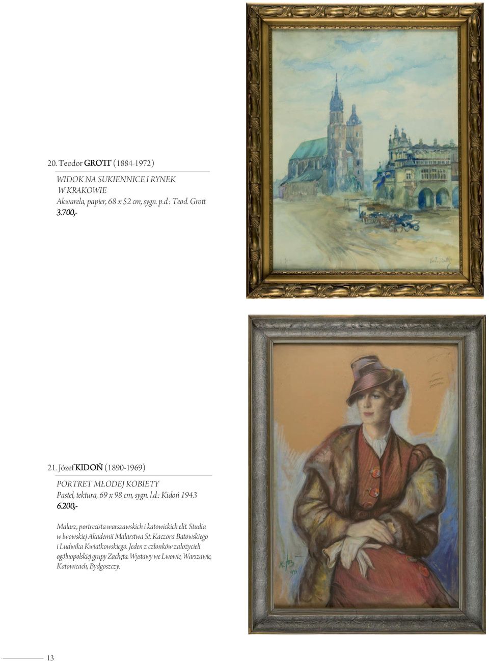 200,- Malarz, portrecista warszawskich i katowickich elit. Studia w lwowskiej Akademii Malarstwa St.