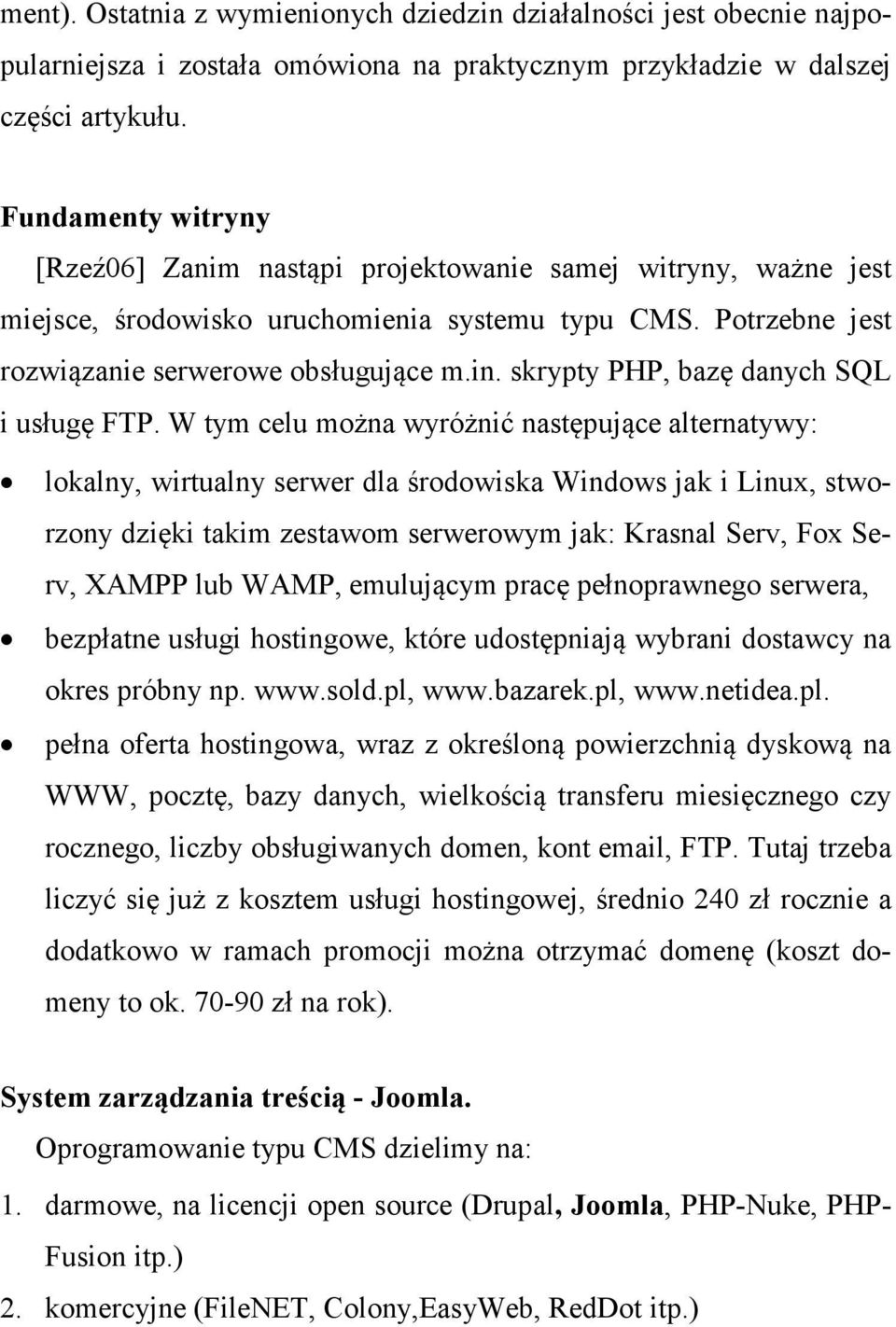 skrypty PHP, bazę danych SQL i usługę FTP.