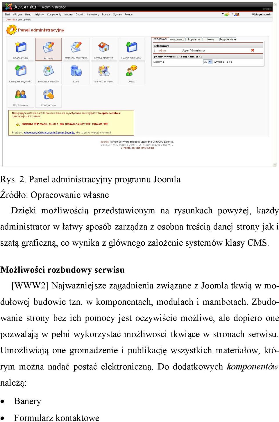 danej strony jak i szatą graficzną, co wynika z głównego założenie systemów klasy CMS.