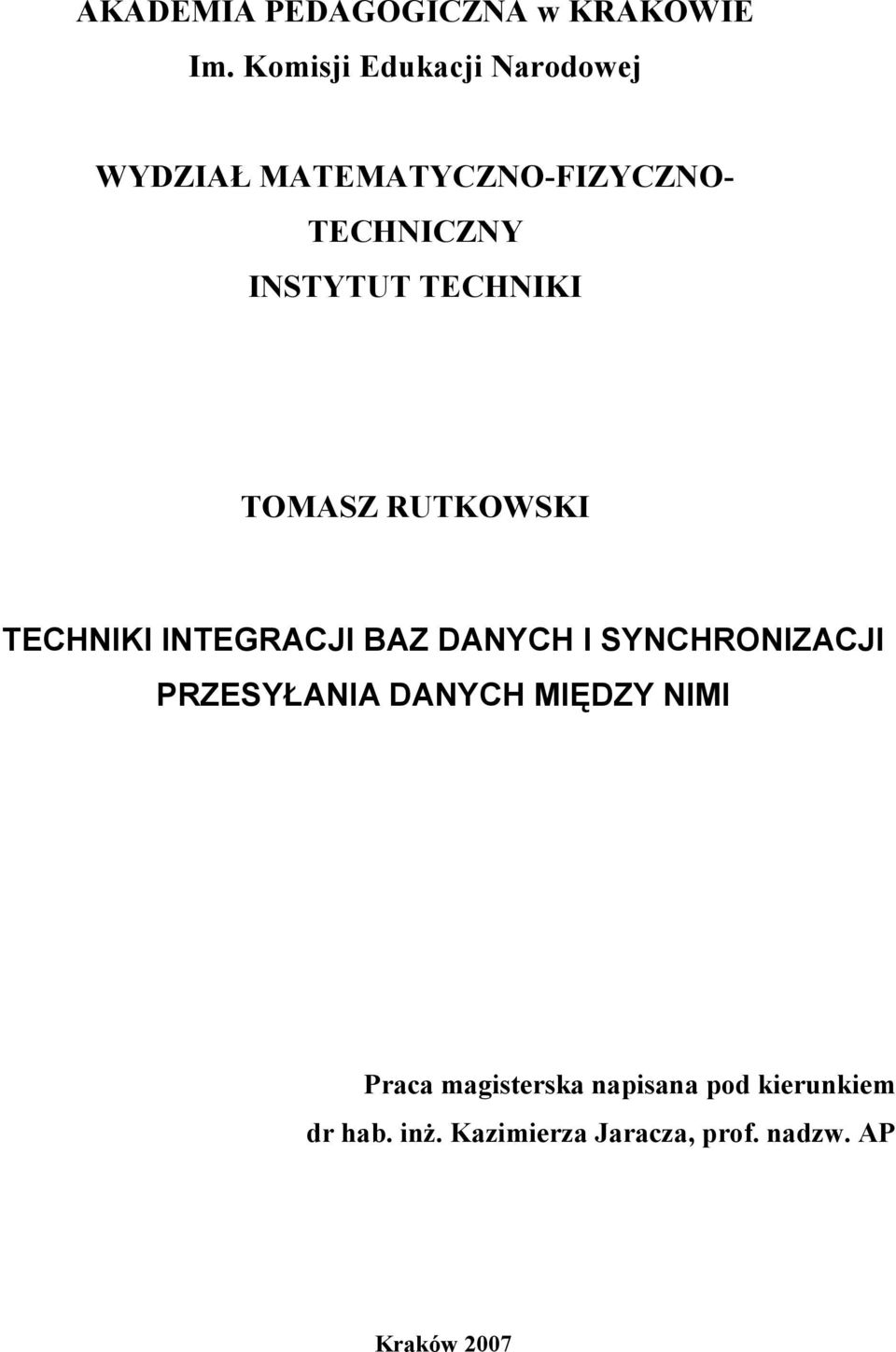 TECHNIKI TOMASZ RUTKOWSKI TECHNIKI INTEGRACJI BAZ DANYCH I SYNCHRONIZACJI