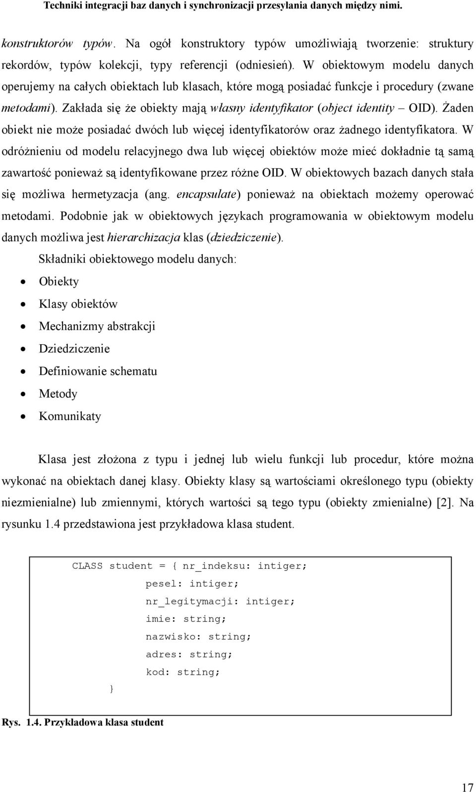 śaden obiekt nie moŝe posiadać dwóch lub więcej identyfikatorów oraz Ŝadnego identyfikatora.