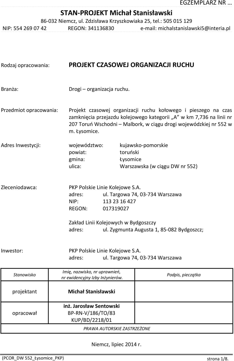 Przedmiot opracowania: Projekt czasowej organizacji ruchu kołowego i pieszego na czas zamknięcia przejazdu kolejowego kategorii A w km 7,736 na linii nr 207 Toruń Wschodni Malbork, w ciągu drogi