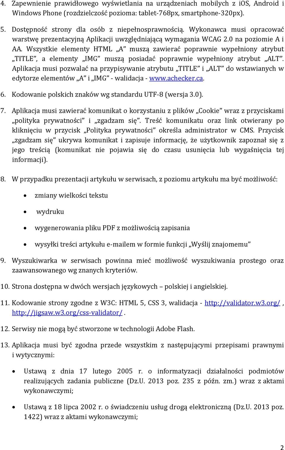 Wszystkie elementy HTML A muszą zawierać poprawnie wypełniony atrybut TITLE, a elementy IMG muszą posiadać poprawnie wypełniony atrybut ALT.