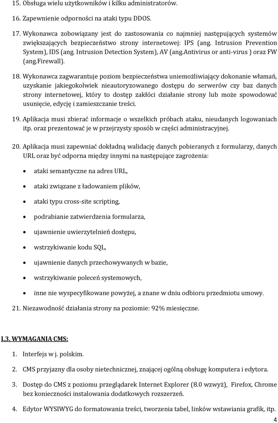 Intrusion Detection System), AV (ang.antivirus or anti-virus ) oraz FW (ang.firewall). 18.