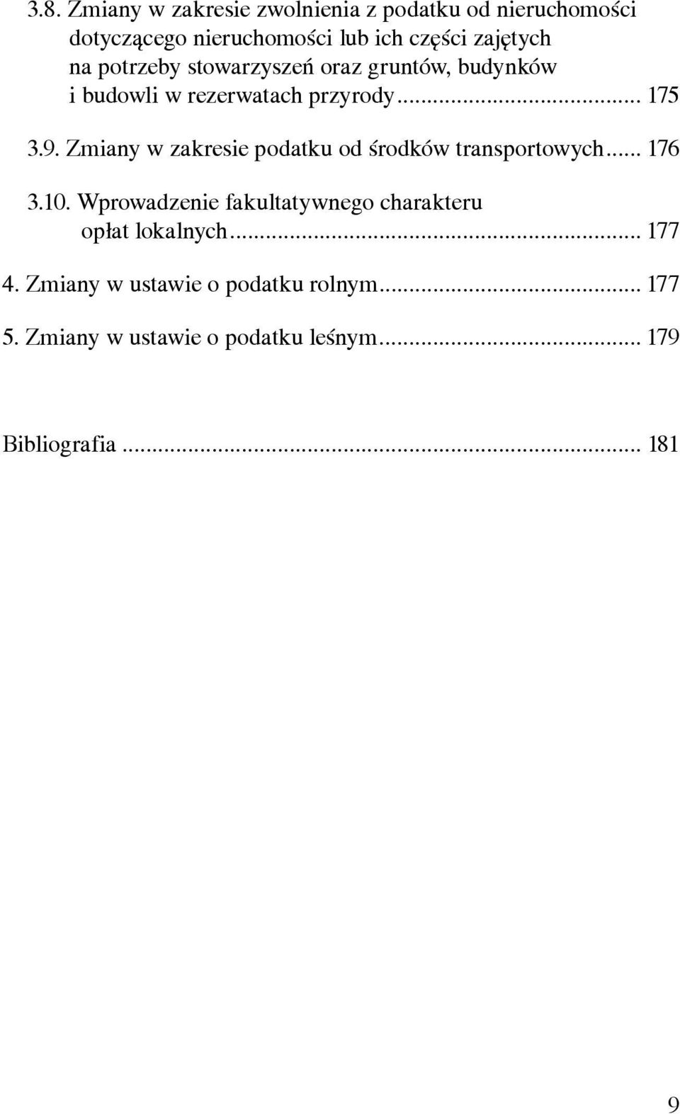 Zmiany w zakresie podatku od środków transportowych... 176 3.10.