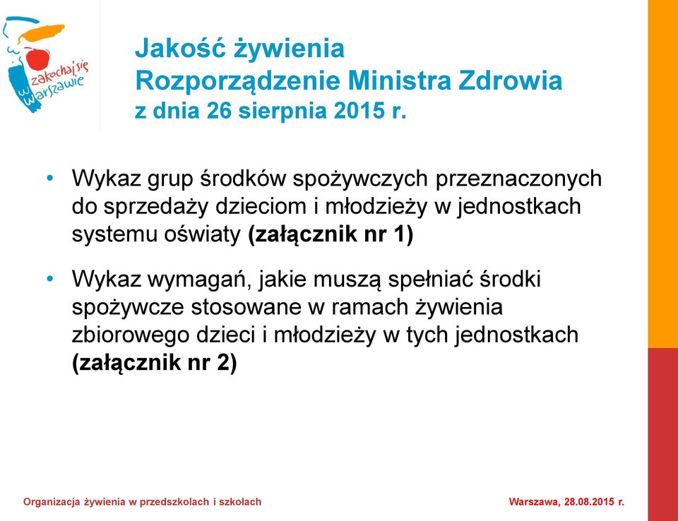 jednostkach systemu oświaty (załącznik nr 1) Wykaz wymagań, jakie muszą spełniać