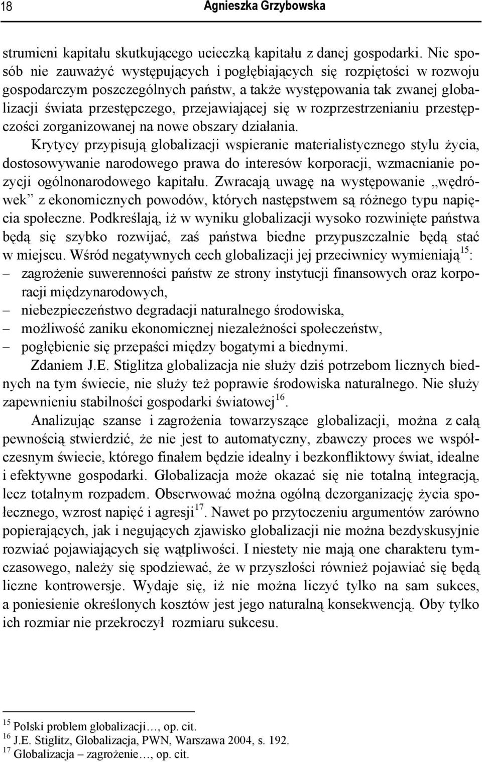 się w rozprzestrzenianiu przestępczości zorganizowanej na nowe obszary działania.