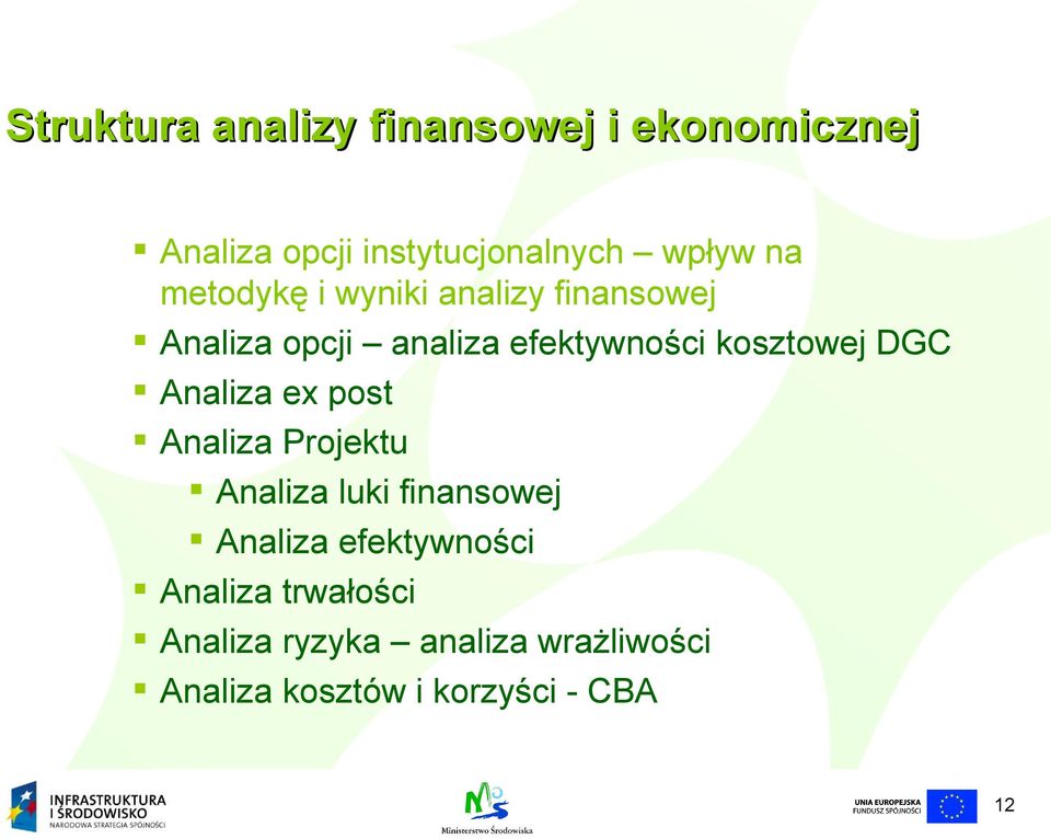DGC Analiza ex post Analiza Projektu Analiza luki finansowej Analiza efektywności