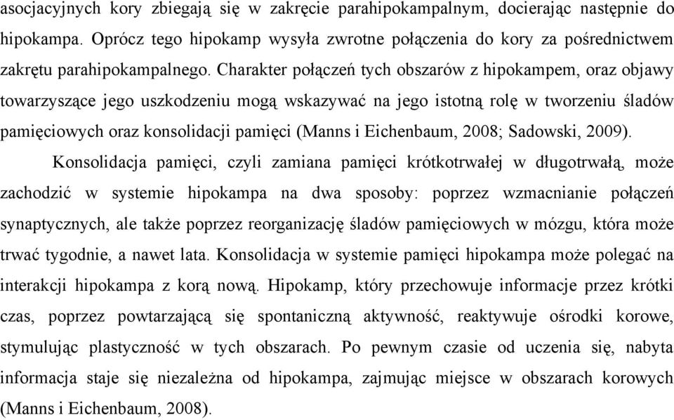 Eichenbaum, 2008; Sadowski, 2009).