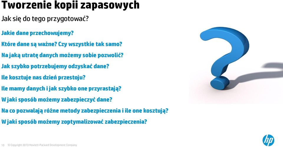 Ile kosztuje nas dzień przestoju? Ile mamy danych i jak szybko one przyrastają?