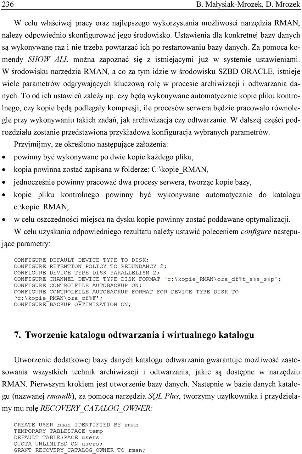 Za pomocą komendy SHOW ALL można zapoznać się z istniejącymi już w systemie ustawieniami.