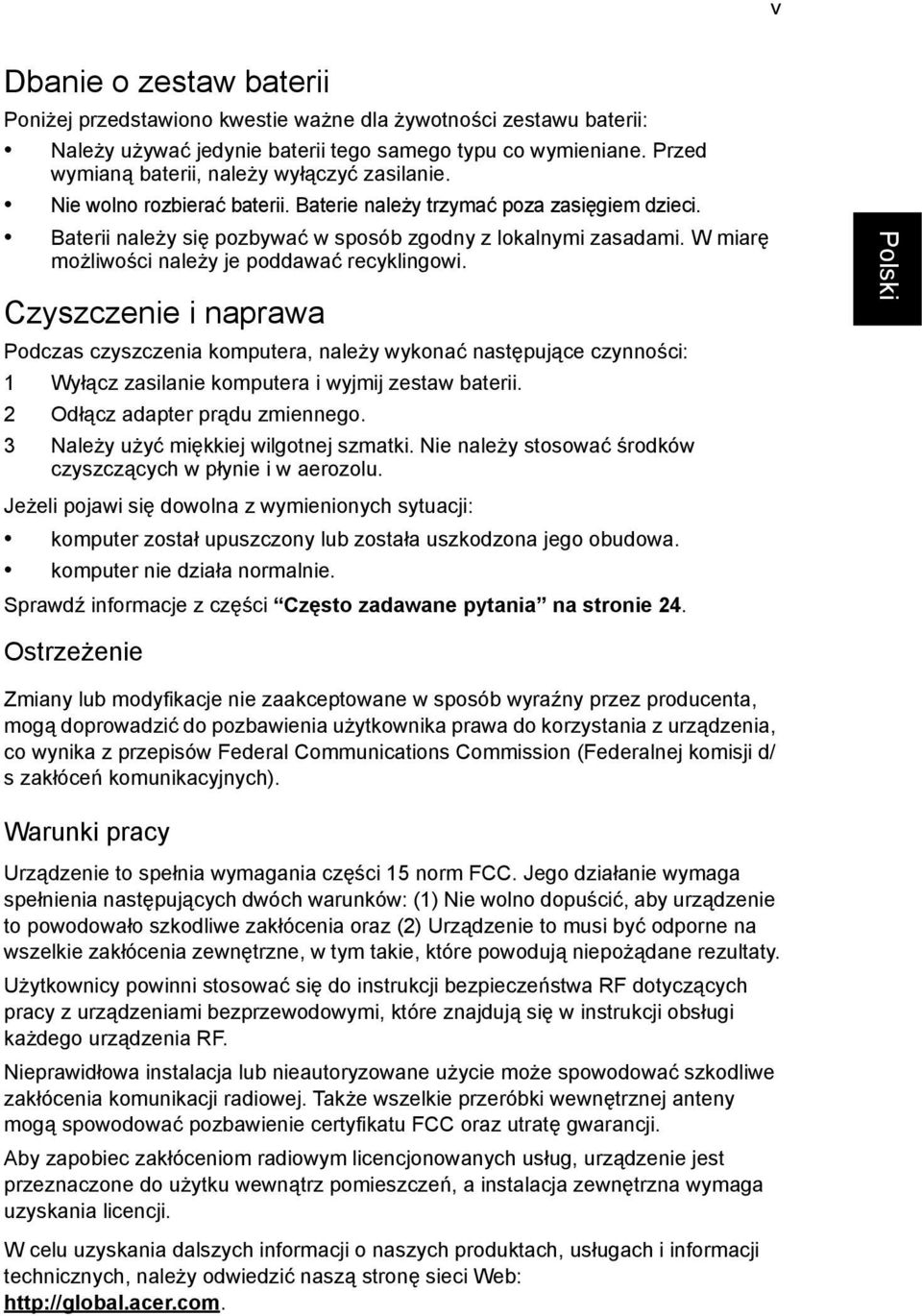 W miarę możliwości należy je poddawać recyklingowi. Czyszczenie i naprawa Podczas czyszczenia komputera, należy wykonać następujące czynności: 1 Wyłącz zasilanie komputera i wyjmij zestaw baterii.