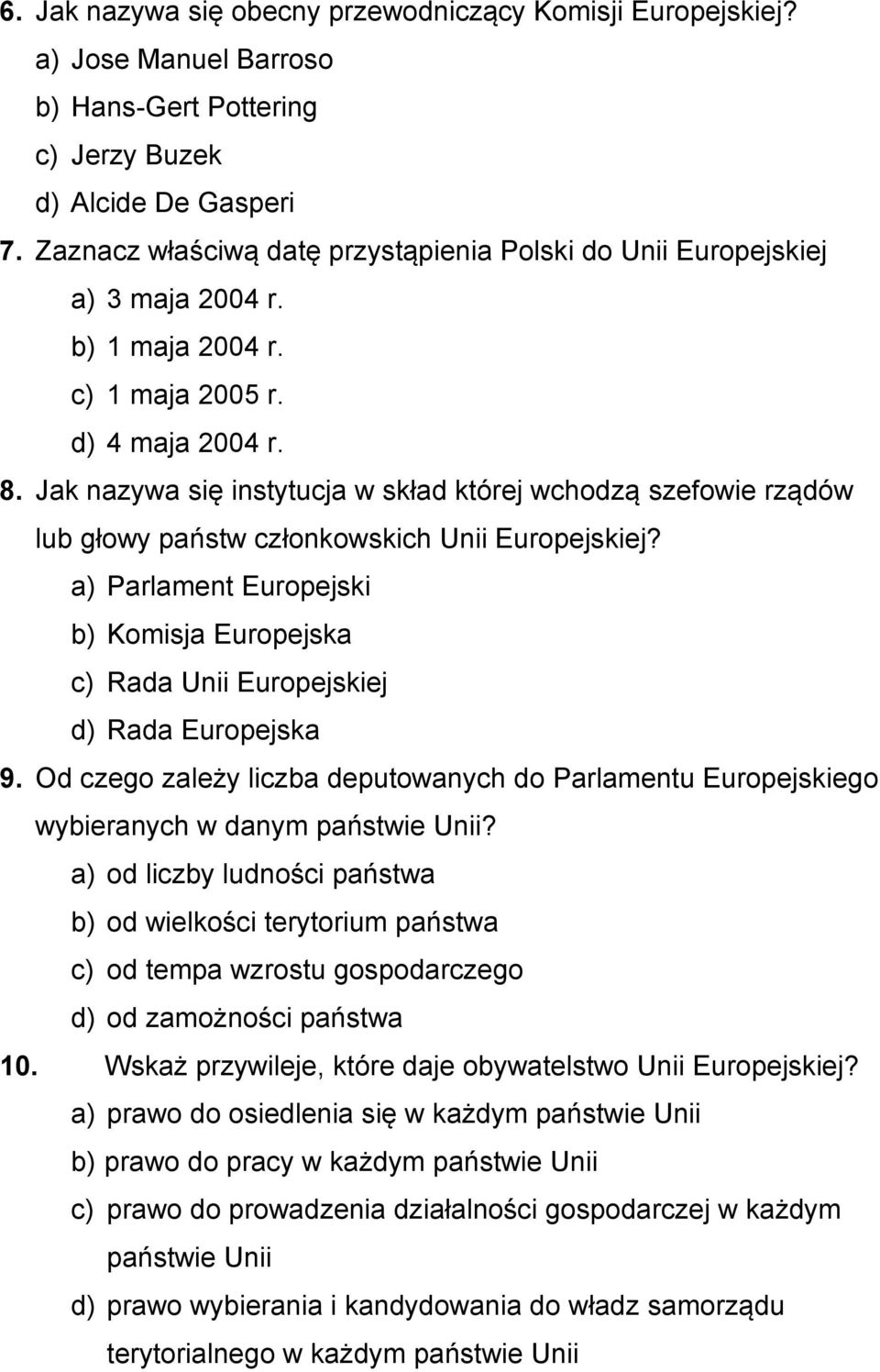 Jak nazywa się instytucja w skład której wchodzą szefowie rządów lub głowy państw członkowskich Unii Europejskiej?