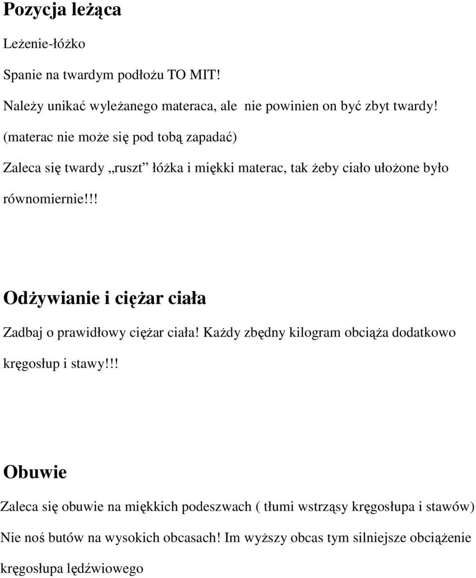 !! OdŜywianie i cięŝar ciała Zadbaj o prawidłowy cięŝar ciała! KaŜdy zbędny kilogram obciąŝa dodatkowo kręgosłup i stawy!