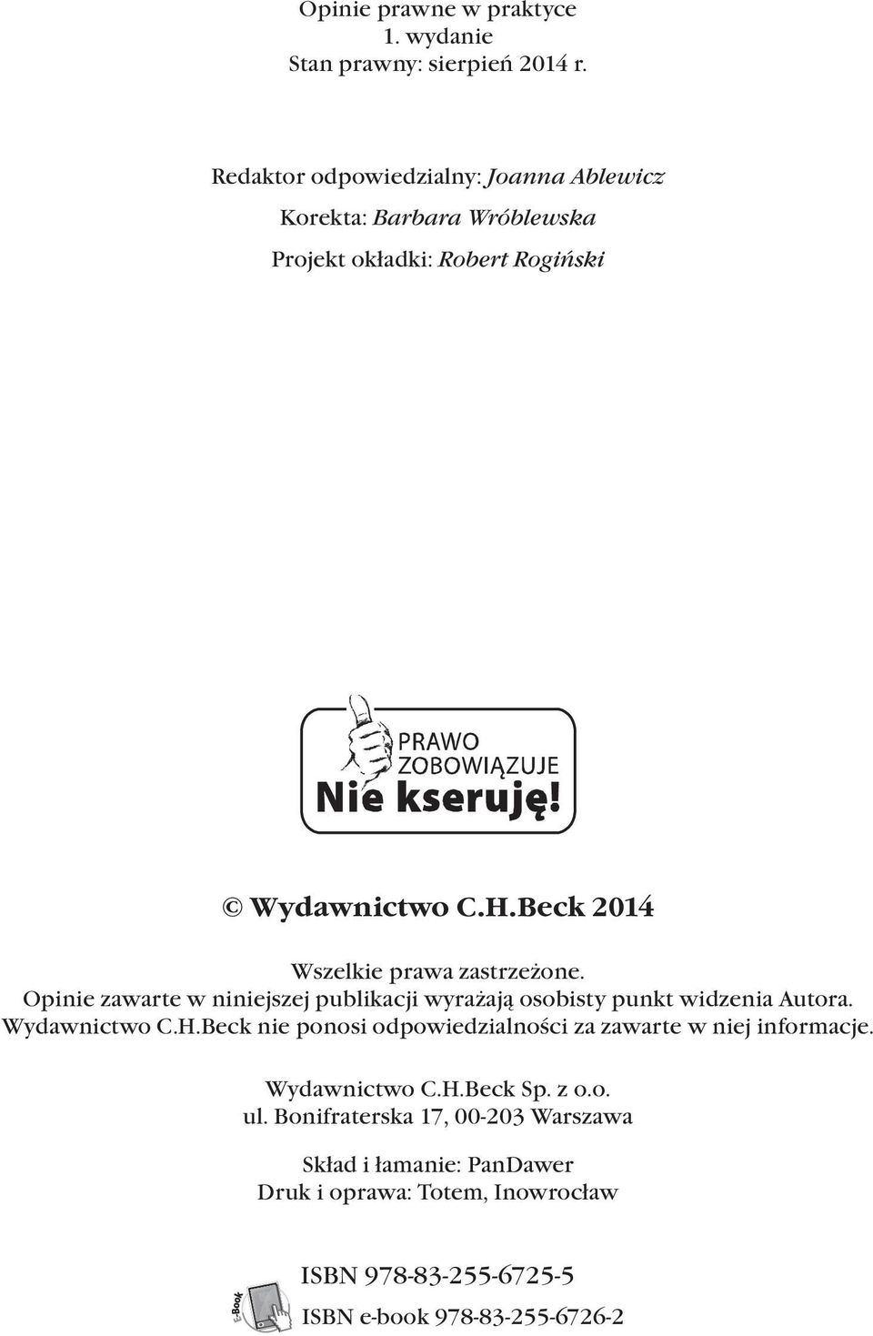 Beck 2014 Wszelkie prawa zastrzeżone. Opinie zawarte w niniejszej publikacji wyrażają osobisty punkt widzenia Autora. Wydawnictwo C.H.