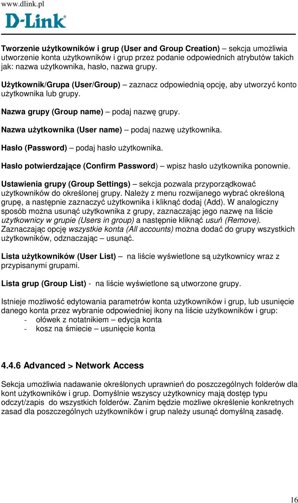 Hasło (Password) podaj hasło uŝytkownika. Hasło potwierdzające (Confirm Password) wpisz hasło uŝytkownika ponownie.