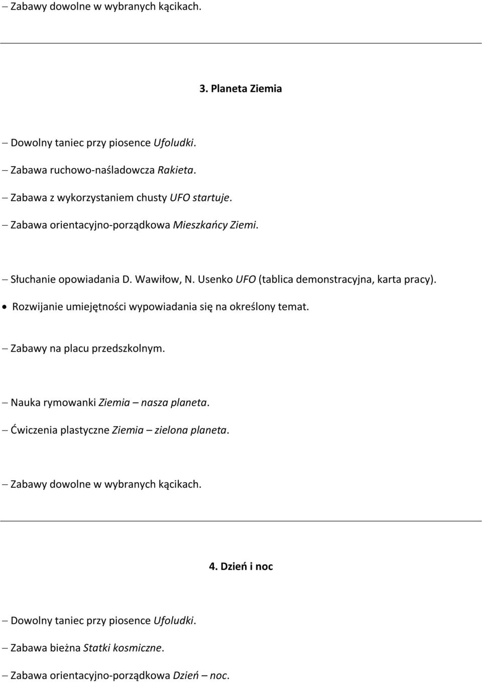 Rozwijanie umiejętności wypowiadania się na określony temat. Nauka rymowanki Ziemia nasza planeta.