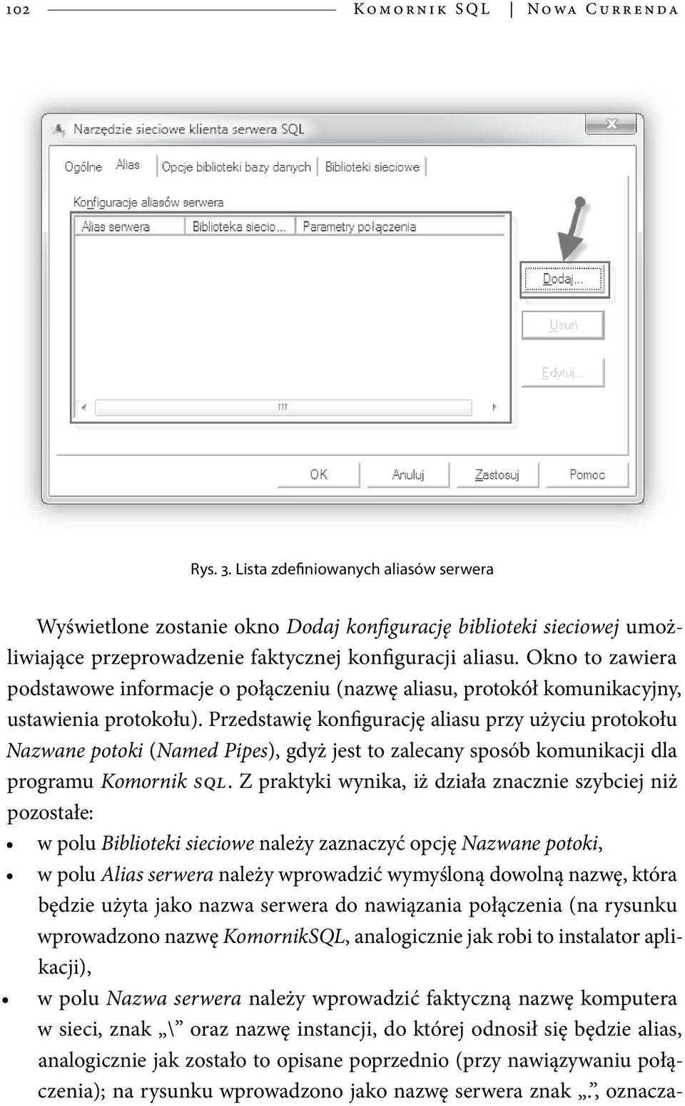 Okno to zawiera podstawowe informacje o połączeniu (nazwę aliasu, protokół komunikacyjny, ustawienia protokołu).