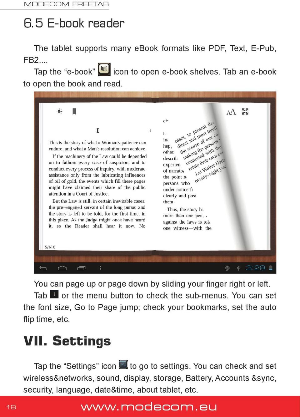 Tab or the menu button to check the sub-menus. You can set the font size, Go to Page jump; check your bookmarks, set the auto flip time, etc. VII.