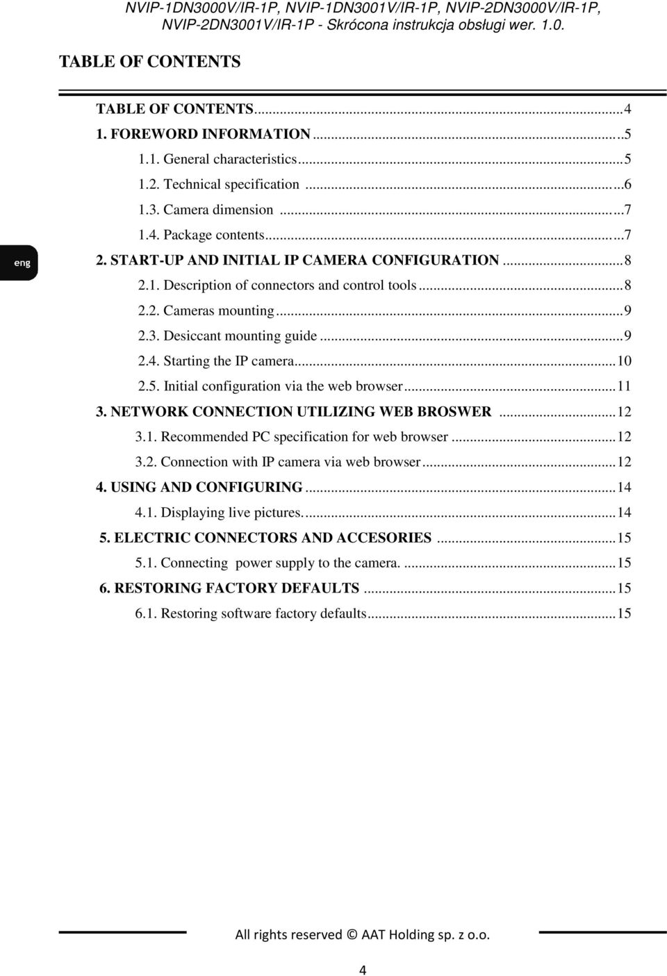 5. Initial configuration via the web browser... 11 3. NETWORK CONNECTION UTILIZING WEB BROSWER... 12 3.1. Recommended PC specification for web browser... 12 3.2. Connection with IP camera via web browser.