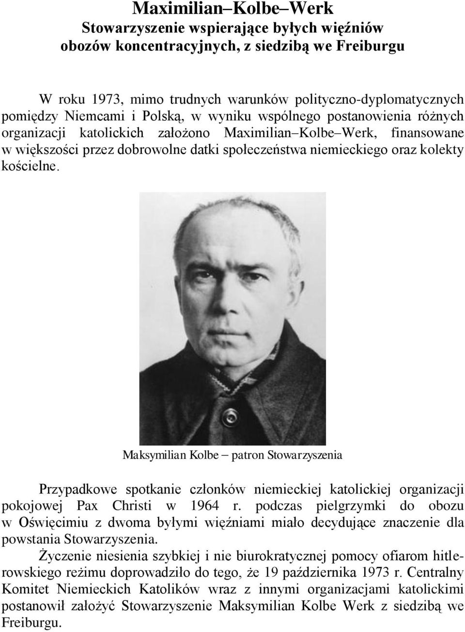 kościelne. Maksymilian Kolbe patron Stowarzyszenia Przypadkowe spotkanie członków niemieckiej katolickiej organizacji pokojowej Pax Christi w 1964 r.