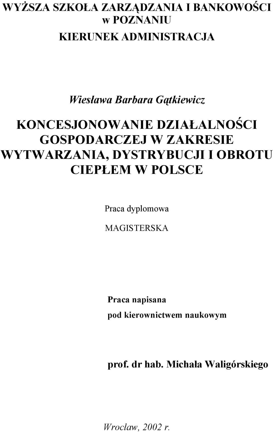 WYTWARZANIA, DYSTRYBUCJI I OBROTU CIEPŁEM W POLSCE Praca dyplomowa MAGISTERSKA