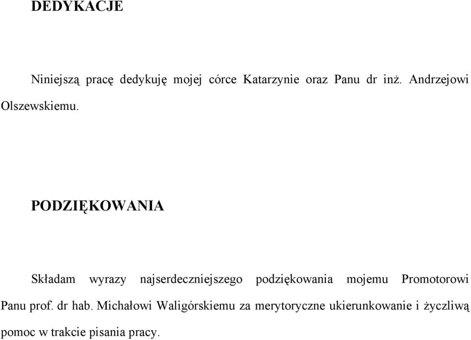 PODZIĘKOWANIA Składam wyrazy najserdeczniejszego podziękowania mojemu