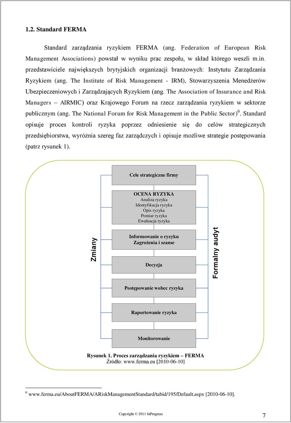 The Institute of Risk Management - IRM), Stowarzyszenia Menedżerów Ubezpieczeniowych i Zarządzających Ryzykiem (ang.