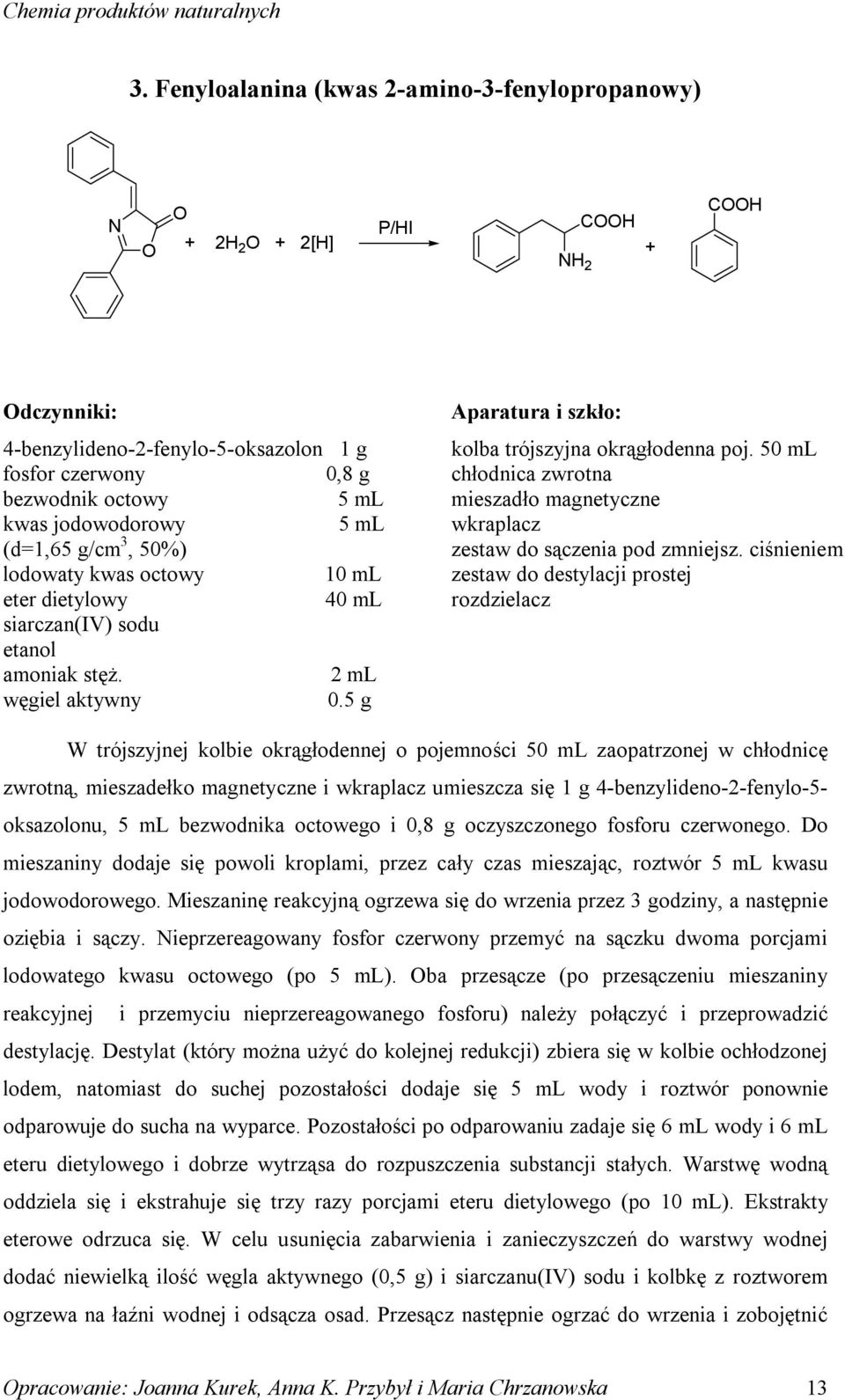 ciśnieniem lodowaty kwas octowy 10 ml zestaw do destylacji prostej eter dietylowy 40 ml rozdzielacz siarczan(iv) sodu etanol amoniak stęż. 2 ml węgiel aktywny 0.