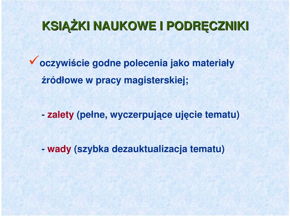 magisterskiej; - zalety (pełne, wyczerpujące