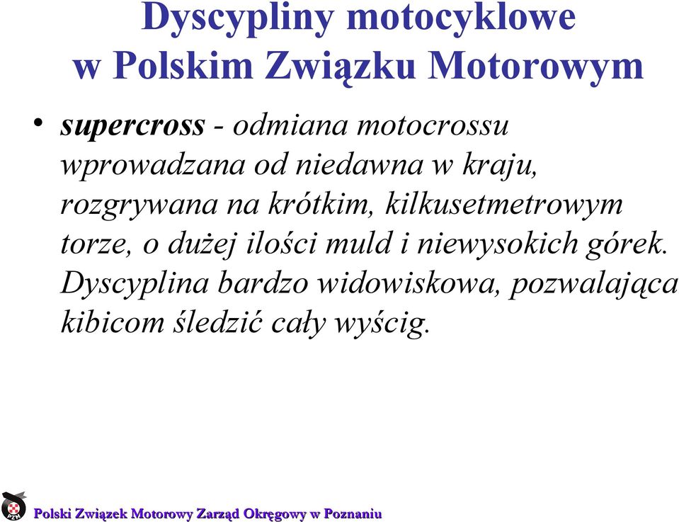 krótkim, kilkusetmetrowym torze, o dużej ilości muld i niewysokich