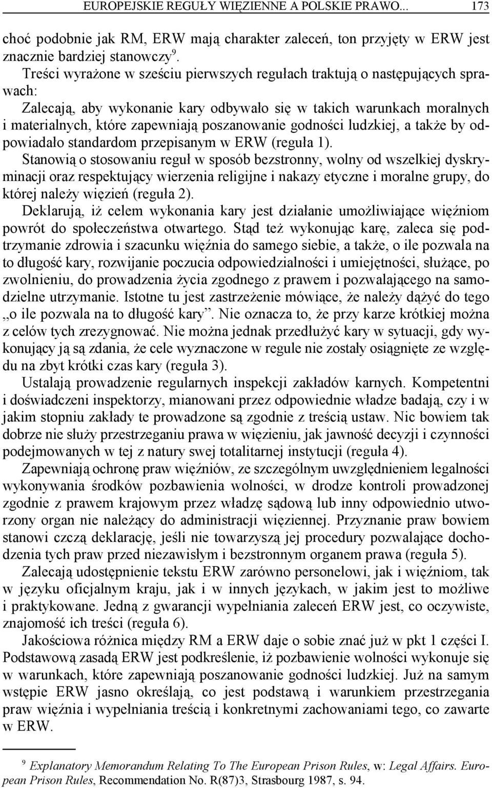 godności ludzkiej, a także by odpowiadało standardom przepisanym w ERW (reguła 1).