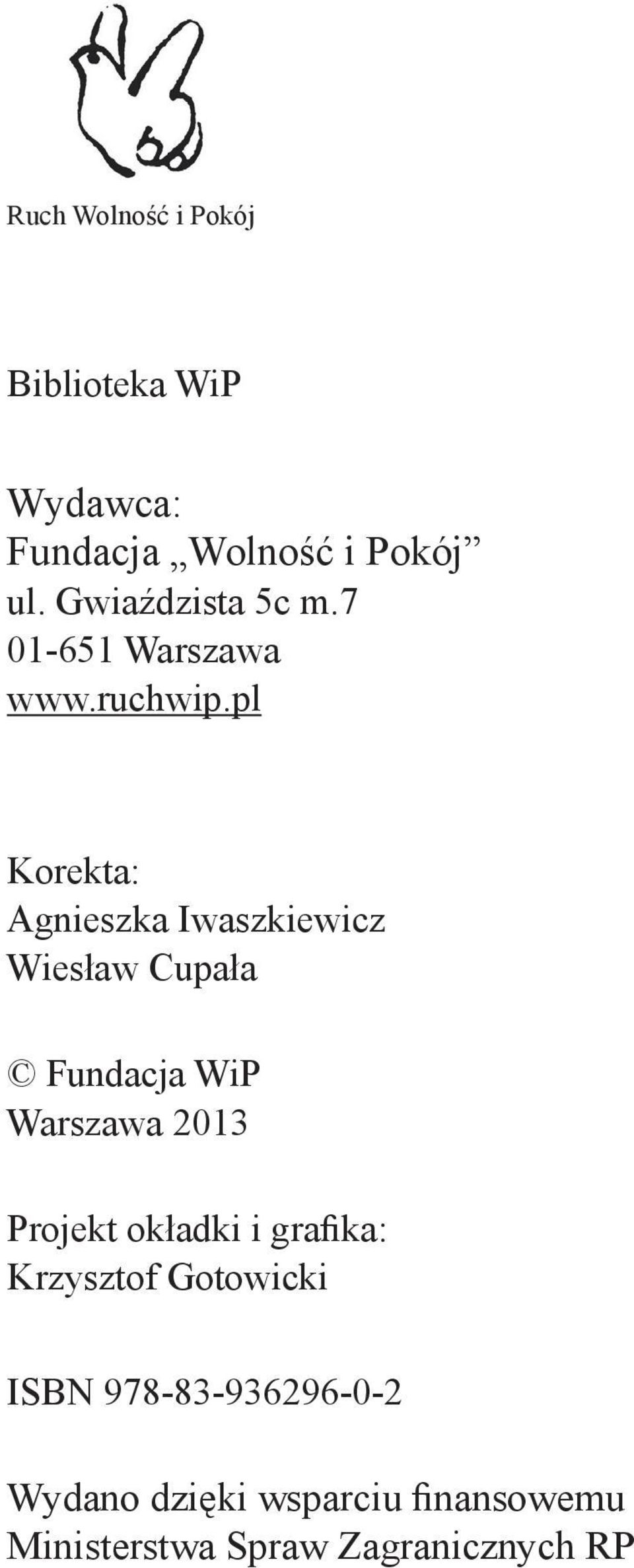 pl Korekta: Agnieszka Iwaszkiewicz Wiesław Cupała Fundacja WiP Warszawa 2013 Projekt