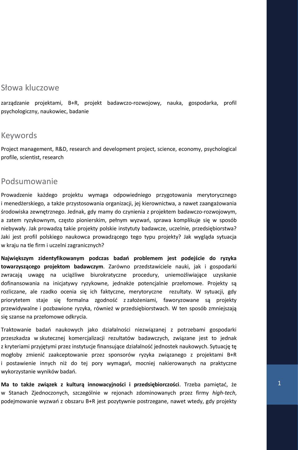 przystosowania organizacji, jej kierownictwa, a nawet zaangażowania środowiska zewnętrznego.