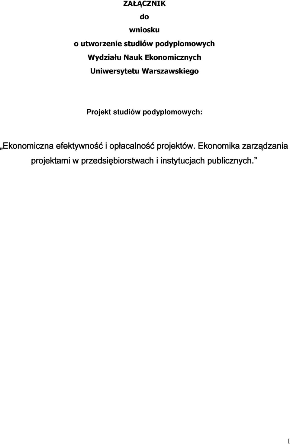 podyplomowych: Ekonomiczna efektywność i opłacalność projektów.