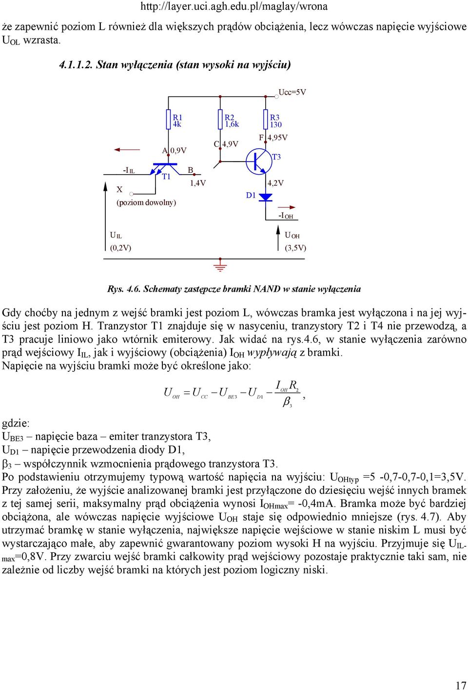 R3 130 A 0,9V C 4,9V F 4,95V T3 T1 B 1,4V 4,2V D1 -I OH U IL (0,2V) U OH (3,5V) Rys. 4.6.