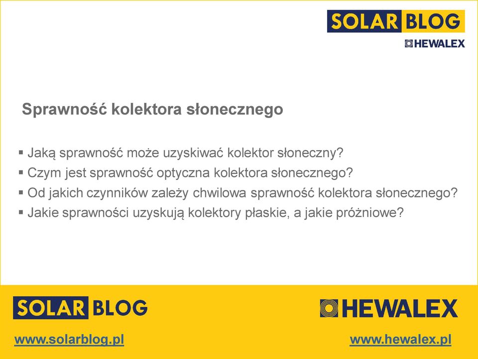 Od jakich czynników zależy chwilowa sprawność kolektora słonecznego?