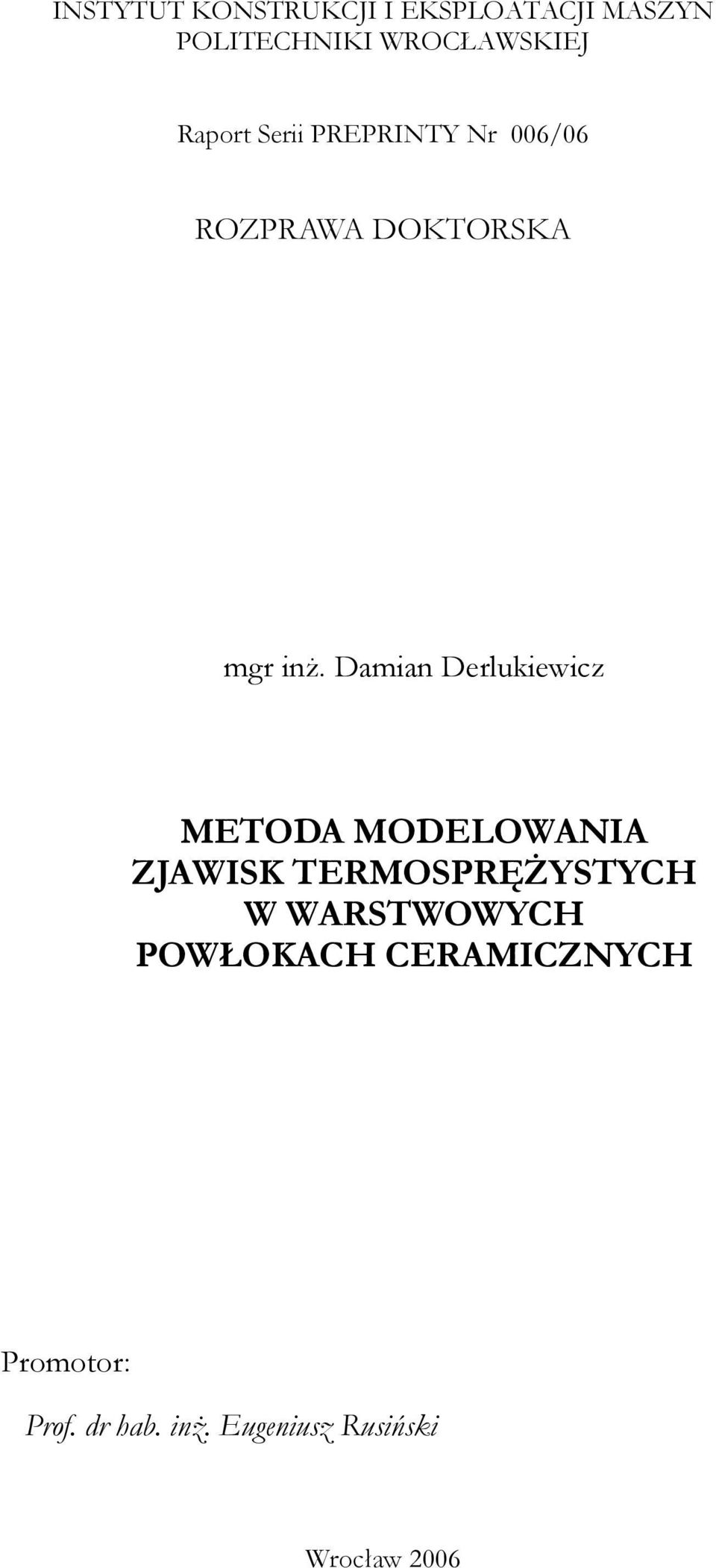 Damian Derlukiewicz METODA MODELOWANIA ZJAWISK TERMOSPRĘŻYSTYCH W