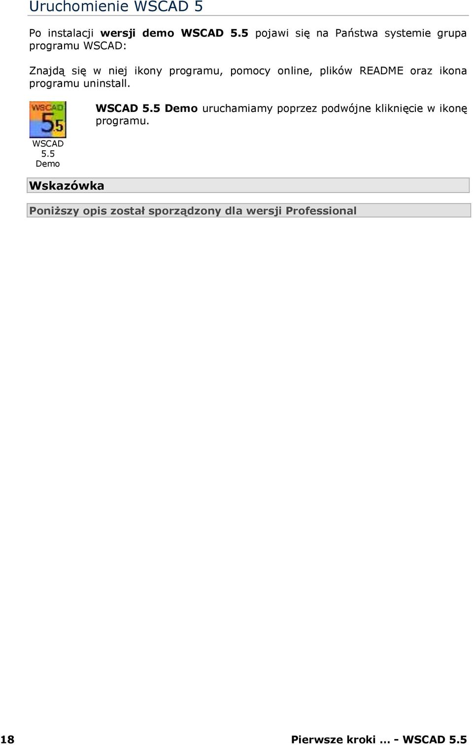 online, plików README oraz ikona programu uninstall. WSCAD 5.5 Demo Wskazówka WSCAD 5.