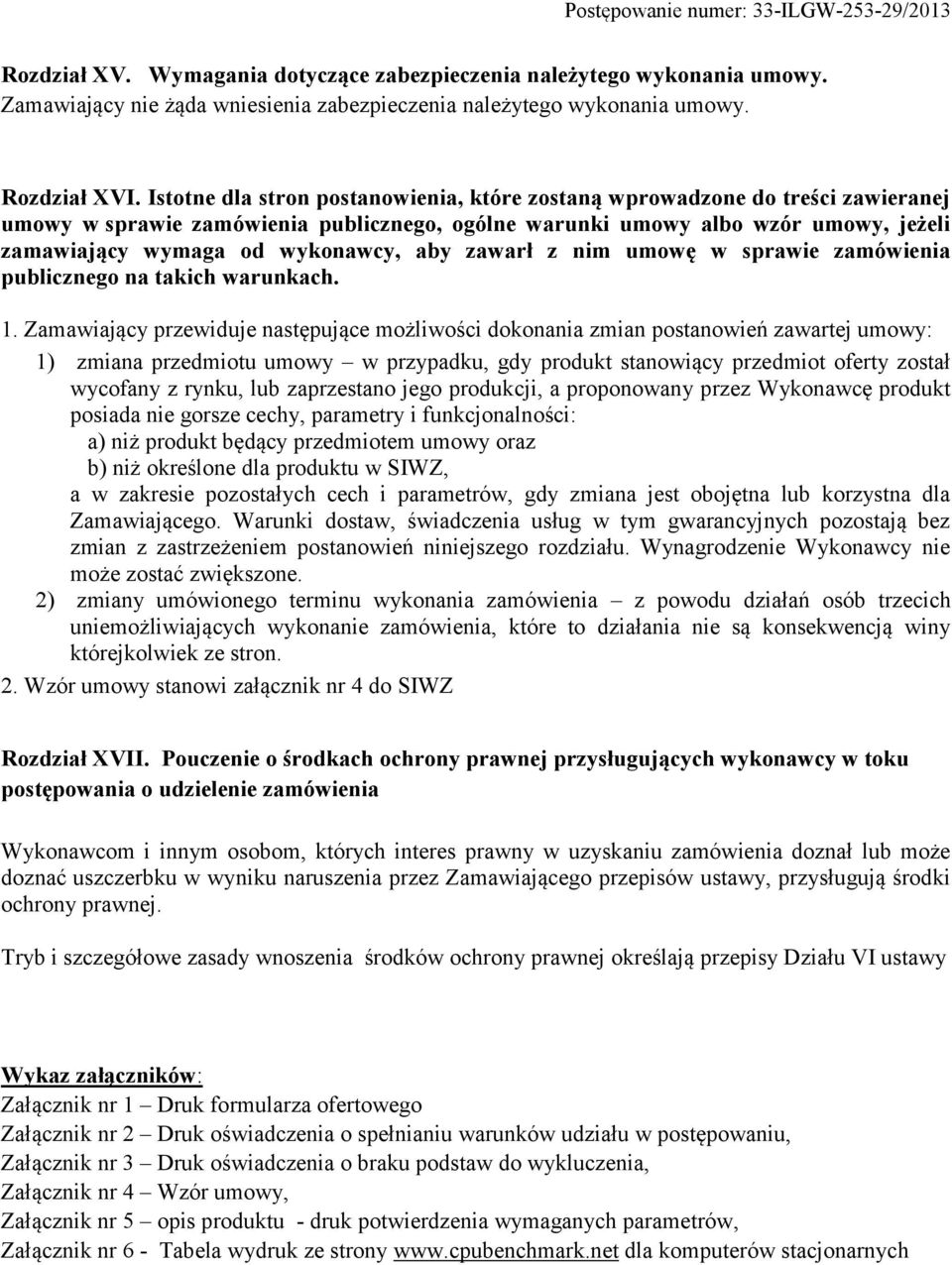 aby zawarł z nim umowę w sprawie zamówienia publicznego na takich warunkach. 1.