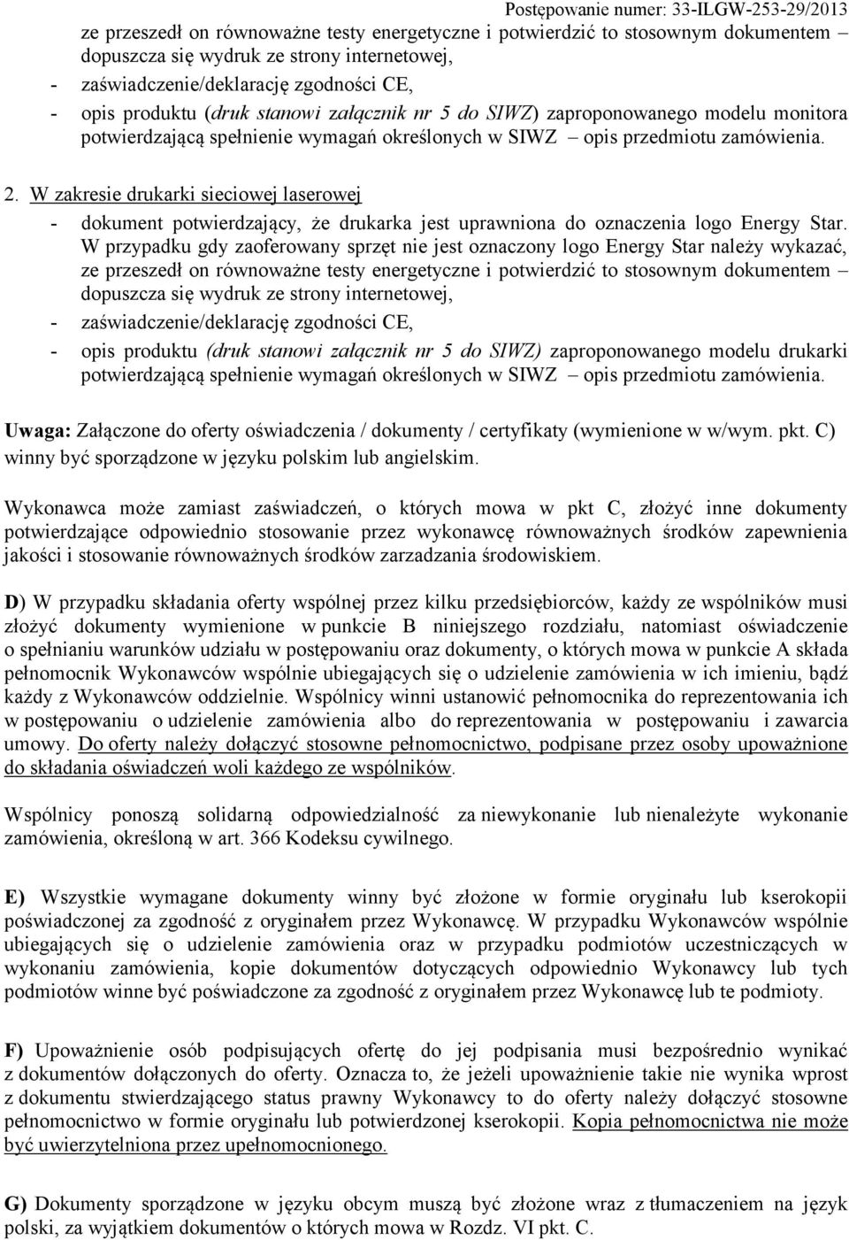 W zakresie drukarki sieciowej laserowej - dokument potwierdzający, że drukarka jest uprawniona do oznaczenia logo Energy Star.