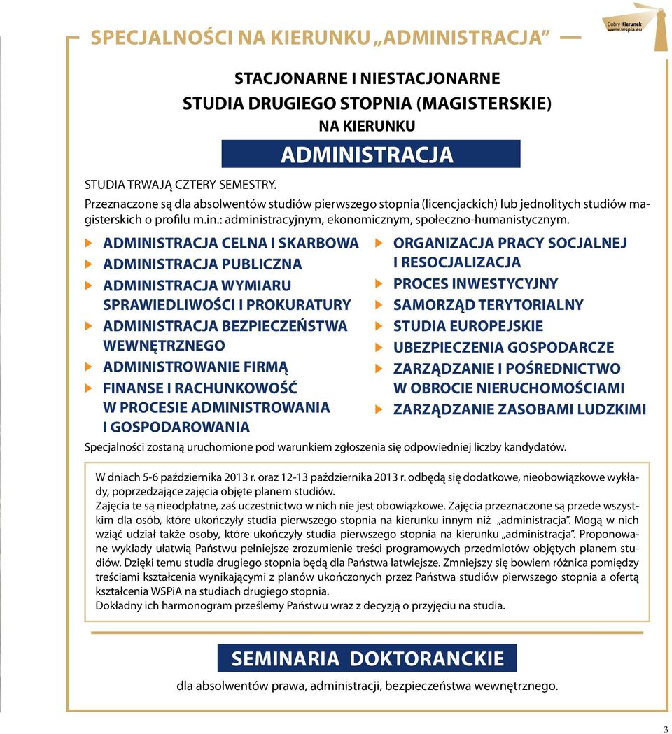 88ADMINISTRACJA CELNA I SKARBOWA 88ADMINISTRACJA PUBLICZNA 88ADMINISTRACJA WYMIARU SPRAWIEDLIWOŚCI I PROKURATURY 88ADMINISTRACJA BEZPIECZEŃSTWA WEWNĘTRZNEGO 88ADMINISTROWANIE FIRMĄ 88FINANSE I