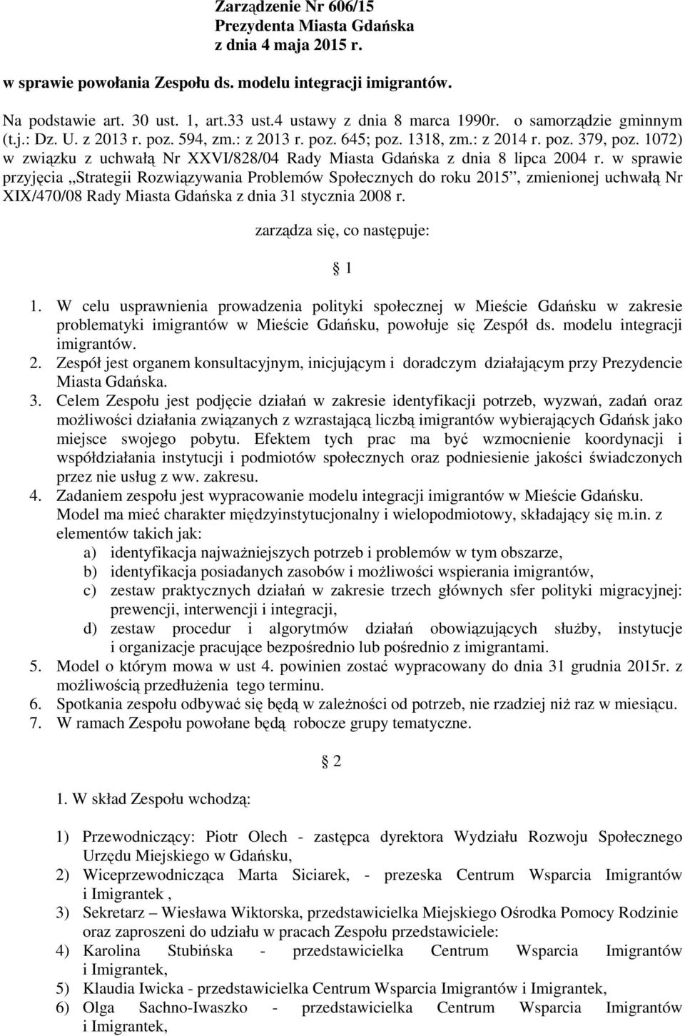 1072) w związku z uchwałą Nr XXVI/828/04 Rady Miasta Gdańska z dnia 8 lipca 2004 r.