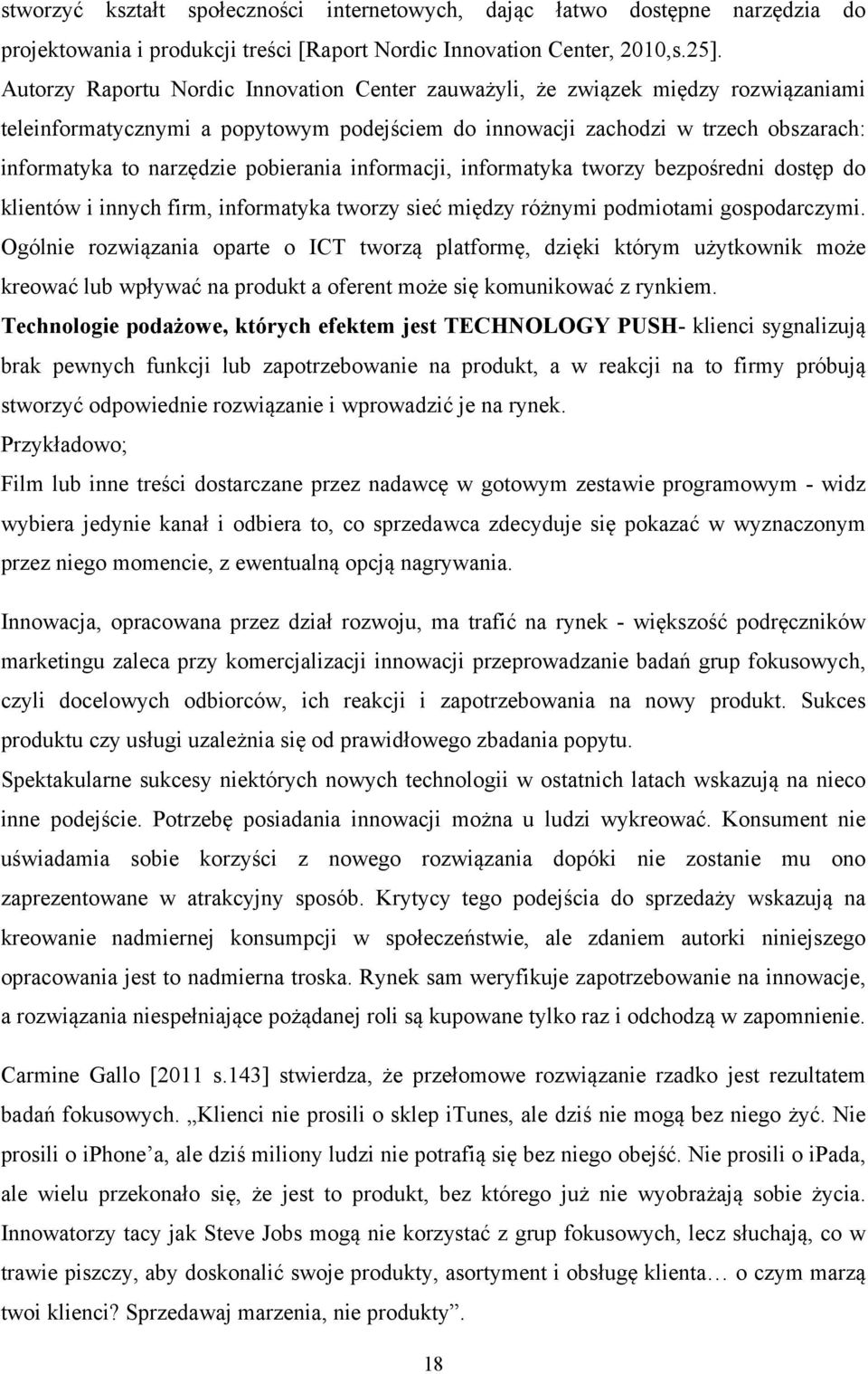 pobierania informacji, informatyka tworzy bezpośredni dostęp do klientów i innych firm, informatyka tworzy sieć między różnymi podmiotami gospodarczymi.