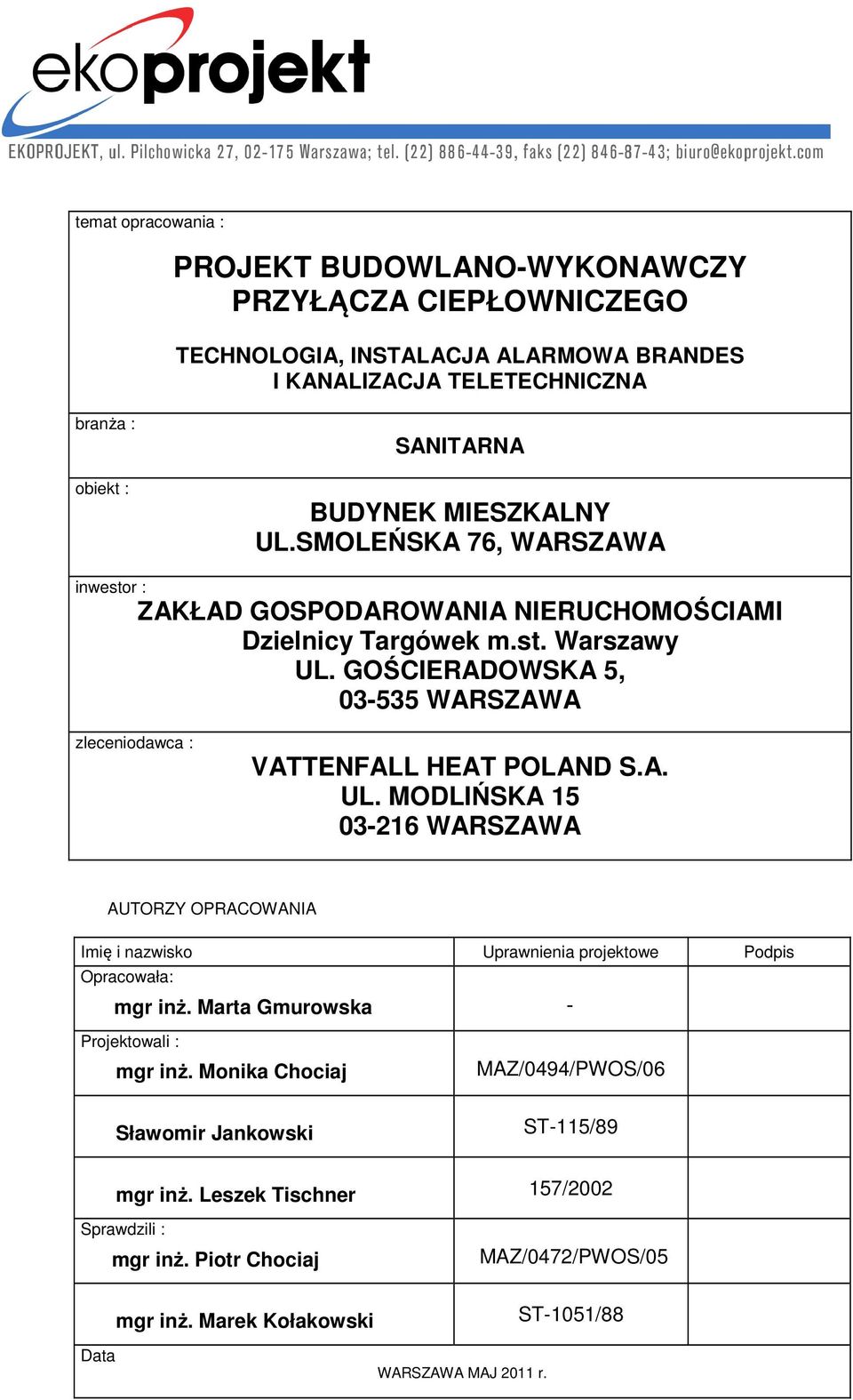 GOŚCIERADOWSKA 5, 03-535 WARSZAWA zleceniodawca : VATTENFALL HEAT POLAND S.A. UL.