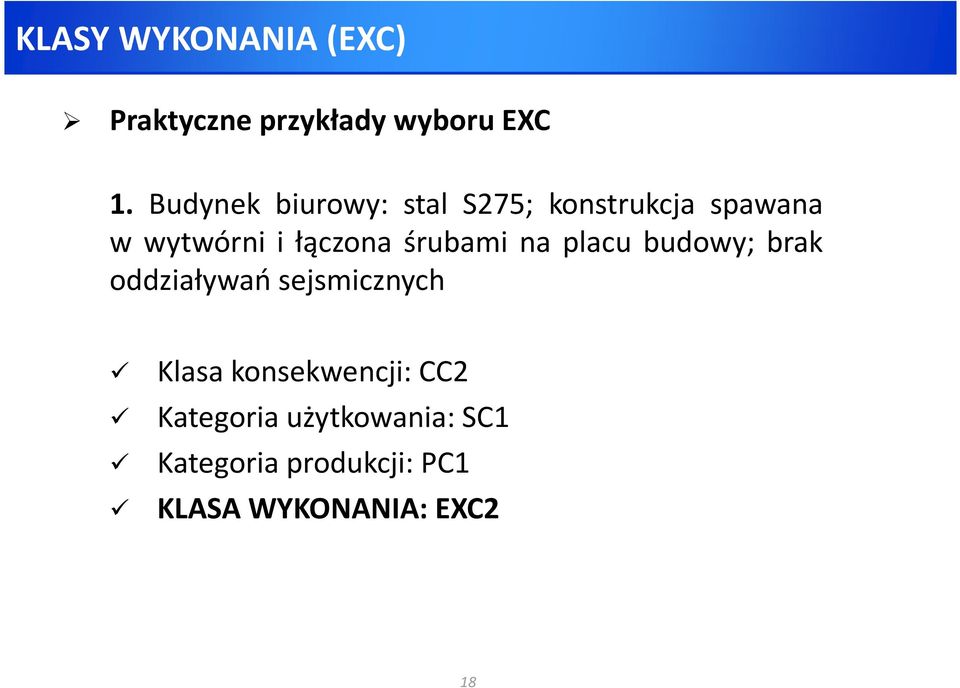 śrubami na placu budowy; brak oddziaływań sejsmicznych Klasa