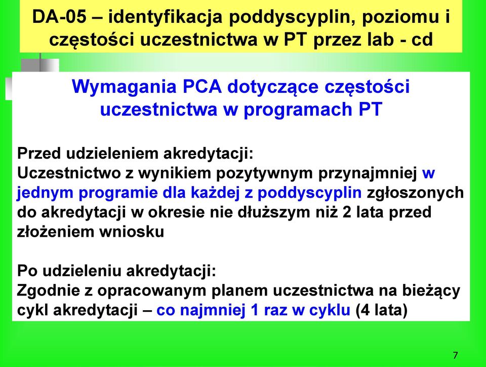 programie dla każdej z poddyscyplin zgłoszonych do akredytacji w okresie nie dłuższym niż 2 lata przed złożeniem wniosku