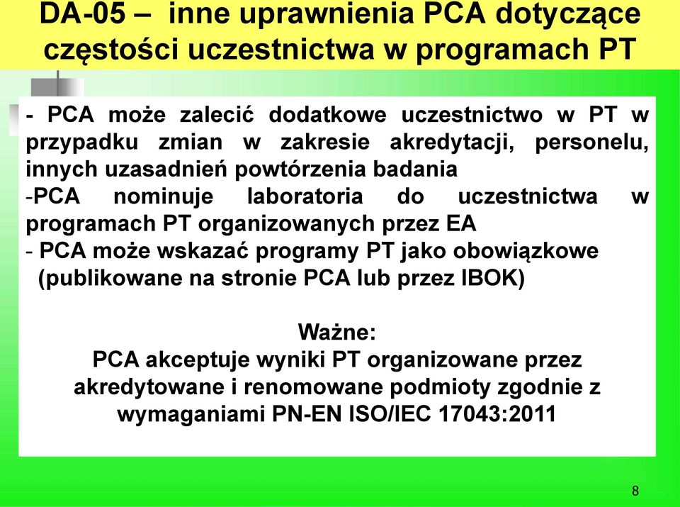 w programach PT organizowanych przez EA - PCA może wskazać programy PT jako obowiązkowe (publikowane na stronie PCA lub przez